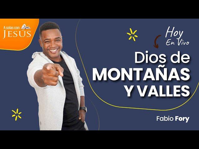 MONTAÑAS Y VALLES | A solas con Jesús |  l Fabio Fory l 2024