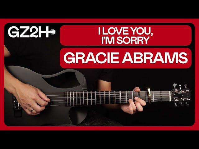 I Love You I'm Sorry Guitar Tutorial Gracie Abrams Guitar |Chords + Strumming|