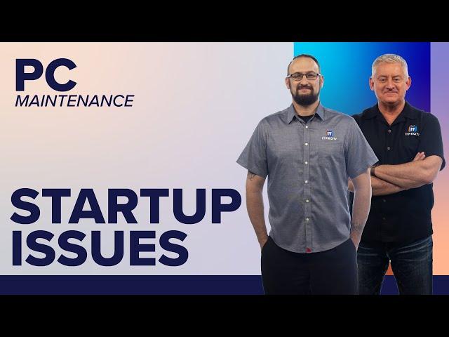 How to Fix Startup Issues and Slow Boot Time | PC Maintenance