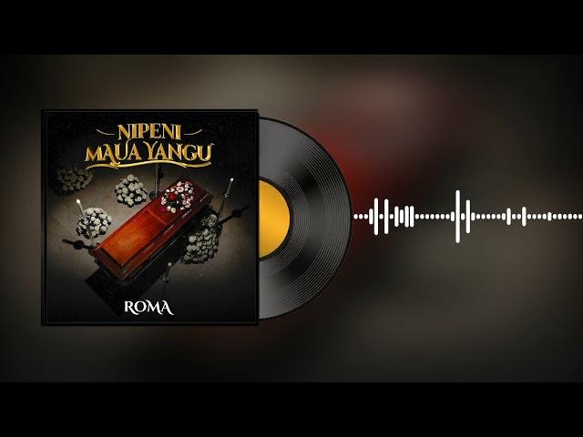 ROMA ft Abiud - Nipeni Maua Yangu (official Audio)