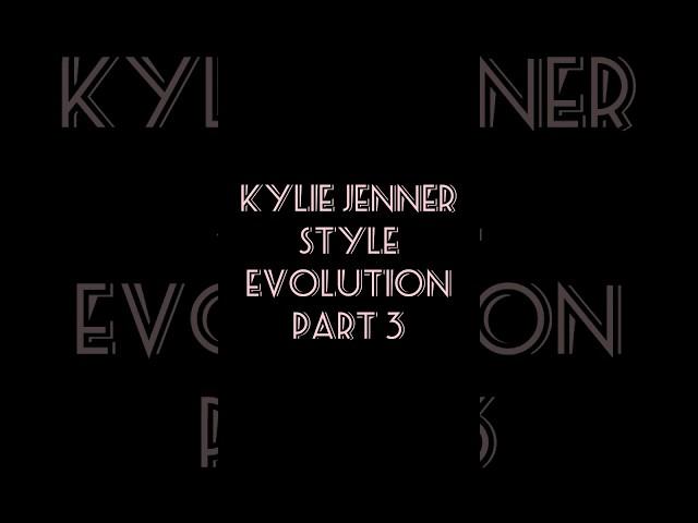 Kylie Jenner Style Evolution Part 3 | #kyliejenner #kardashians #fashion #shortsfeed #viral #inspo