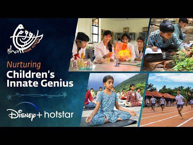 Isha Home School – Nurturing Children’s Innate Genius | A Disney Hotstar Documentary