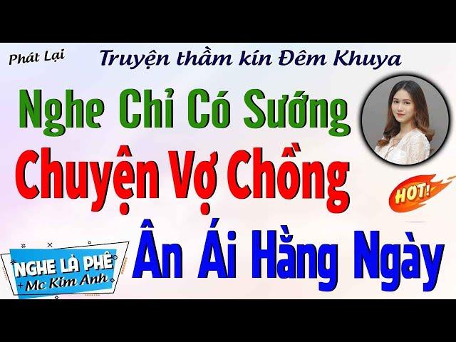 Truyện Hay Nhất 2024 Đừng Bỏ Lỡ: "Chuyện Vợ Chồng Tôi" [Tập Cuối] | #truyenradiofree