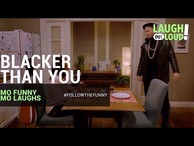 Blacker Than You | Mo Funny Mo Laughs | LOL Network