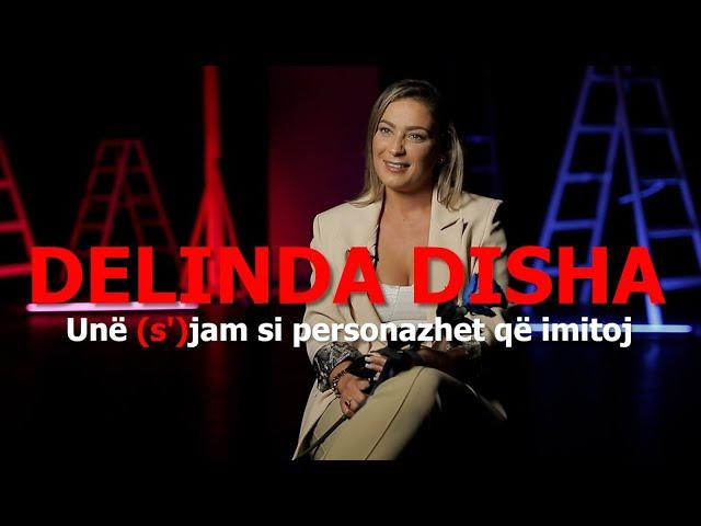 Unë (s')jam si personazhet që imitoj - Delinda Disha - Episodi 124 (12 korrik 2024)