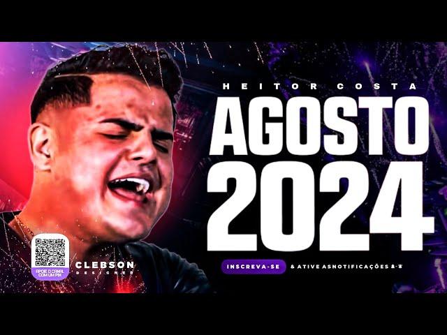 HEITOR COSTA 2024 ATUALIZADO - HEITOR COSTA AGOSTO 2024 - HEITOR COSTA ARRASADA - HEITOR COSTA 6.0