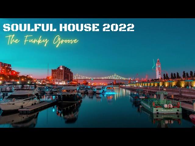 Soulful House  2022 | The Funky Groove