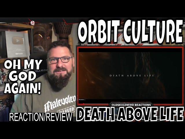 ORBIT CULTURE - Death Above Life | OLDSKULENERD REACTION |