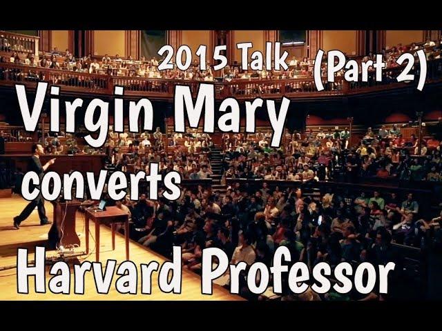 Virgin Mary converts Harvard Professor Part 2 (Jewish Convert to Catholic)