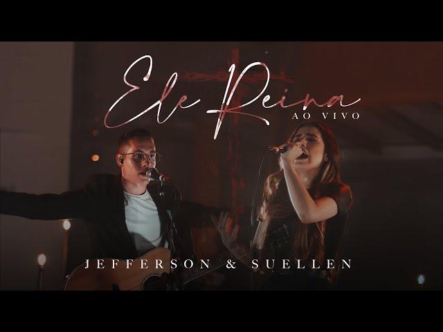 ELE REINA┃JEFFERSON & SUELLEN (LIVE SESSION - AO VIVO)