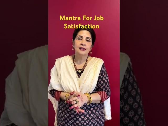Mantra For Job Satisfaction-#jobsatisfaction