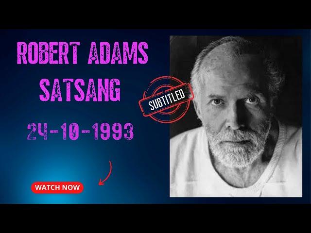 Robert Adams Satsang 24-10-1993