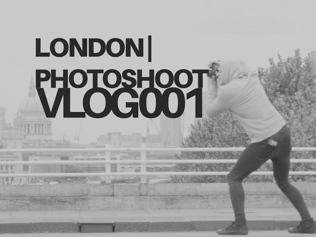 LONDON SHOOT|   THE VLOG 001|   W/JED HASSELL