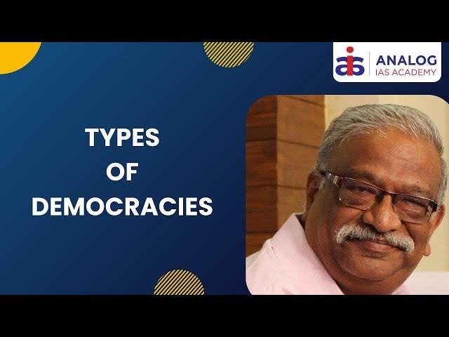 Types of Democracies | Mr. DM Ravi Kumar | IAS/IPS | ANALOG IAS