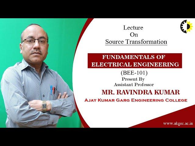 SOURCE TRANSFORMATION || FUNDAMENTALS OF ELECTRICAL ENGINEERING || LECTURE 01 BY MR  RAVINDRA KUMAR