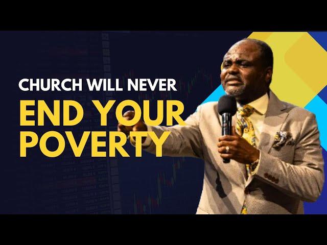 Going To Church Will NEVER Deliver YOU Out Of Poverty - Dr. Abel Damina