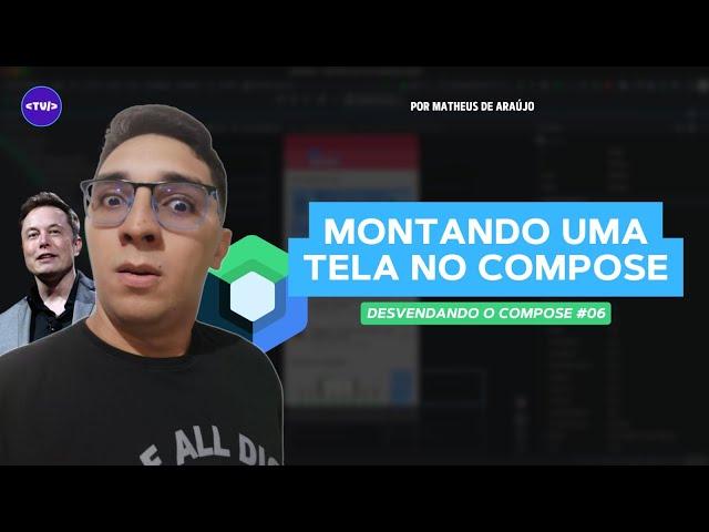 DESVENDANDO O COMPOSE: Montando uma tela na prática - Parte 2