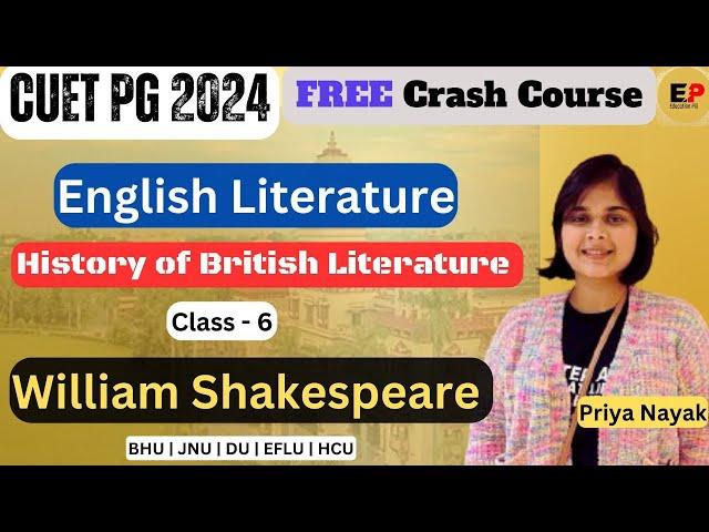 Class - 06| William Shakespeare | History of British Lit. | CUET PG English Complete Crash Course |