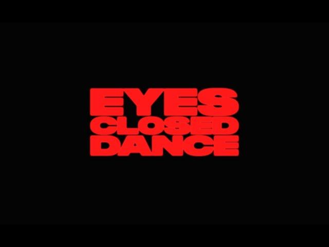 TWOXI - EYES CLOSED DANCE