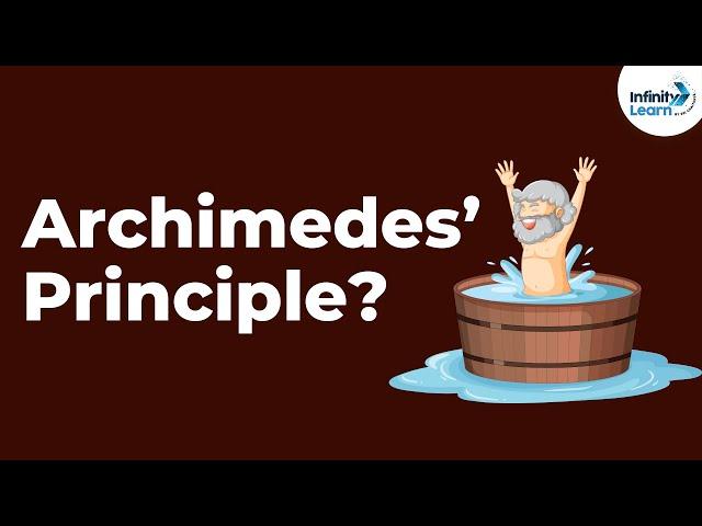 What is the Archimedes’ Principle? | Gravitation | Physics | Infinity Learn