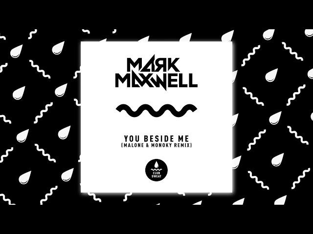 Mark Maxwell - You Beside Me (Malone and Monoky Remix)