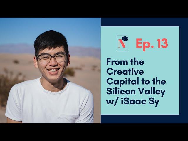 Ep. 13: From the Creative Capital to the Silicon Valley w/ iSaac Sy (The Novice Experience Podcast)