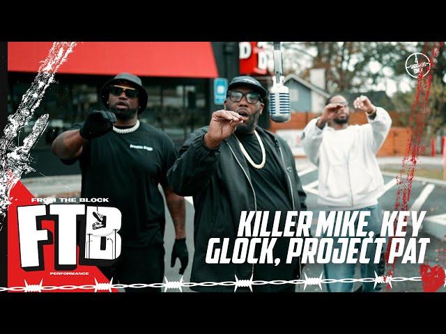 Killer Mike, Key Glock, Project Pat - STILL TALKIN THAT SHIT | From The Block Performance 