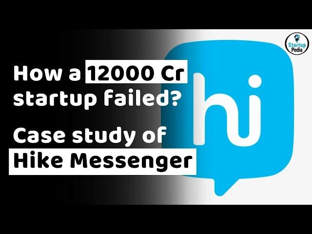 Why $1.6B startup failed | Why Hike Messenger Failed | Startup Case Study | Startup Pedia