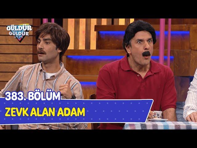 Zevk Alan Adam - 383. Bölüm (Güldür Güldür Show)