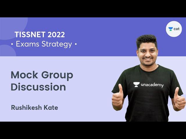 Mock Group Discussion l Exams Strategy l TISSNET 2022 l Unacademy CAT l Rushikesh Kate