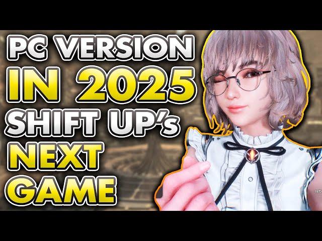 Stellar Blade PC Version in 2025 & Shift Ups NEXT GAME!