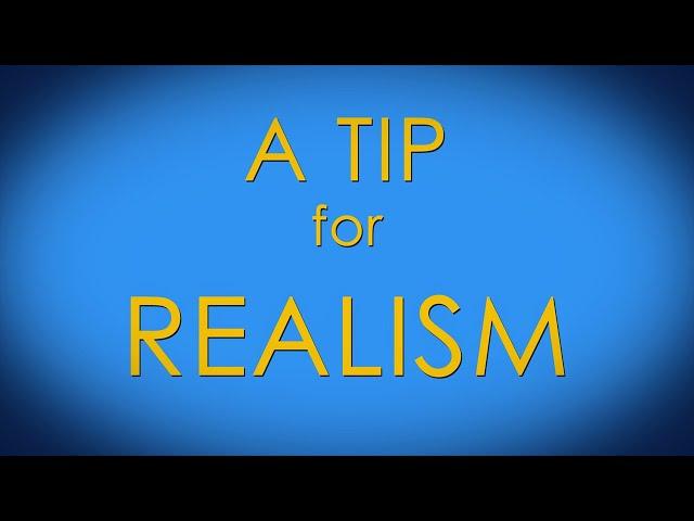 A Tip for Realism