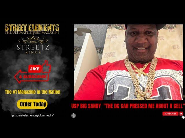 Streetz Kingz: USP Big Sandy  "The DC Car Pressed Me About a Cell"