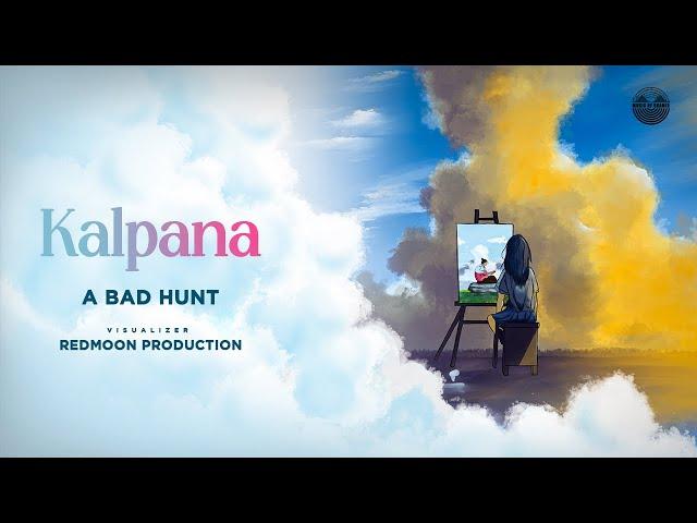 Kalpana - A BAD HUNT | Official lyric video | latest Hindi song 2022