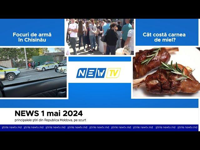 Știri pe scurt NewTVmd, 1 mai 2024