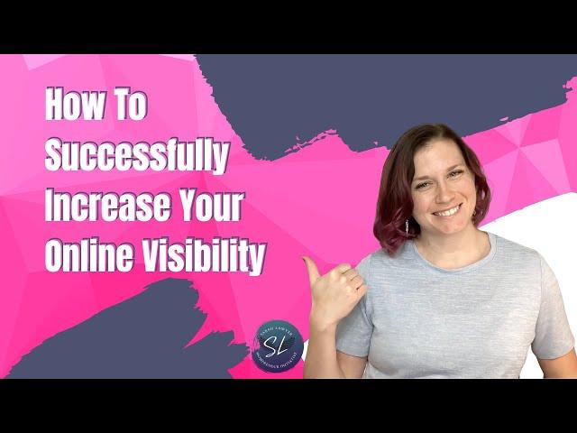 How to Successfully Increase Your Online Visibility