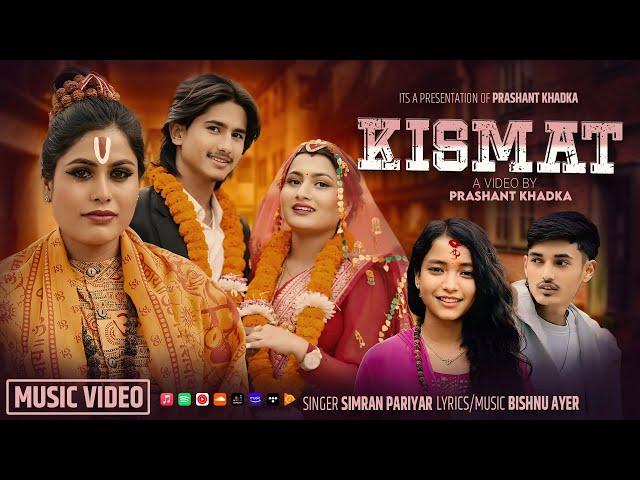 Simran Pariyar New Song - Kismat किस्मत Aditya Thakuri • Sita Khadka • Pradina Katuwal 2081-2025