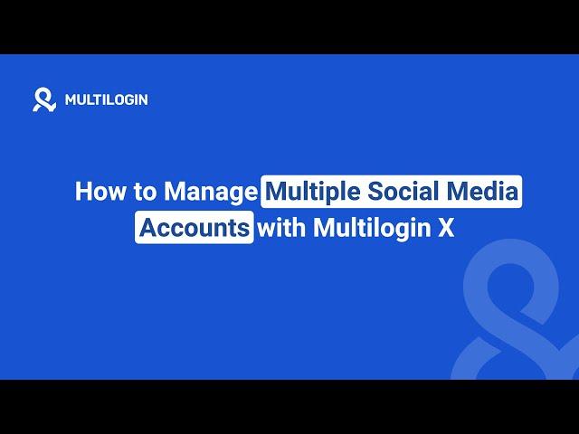 How to Manage Multiple Social Media Accounts with Multilogin – Step-by-Step Guide