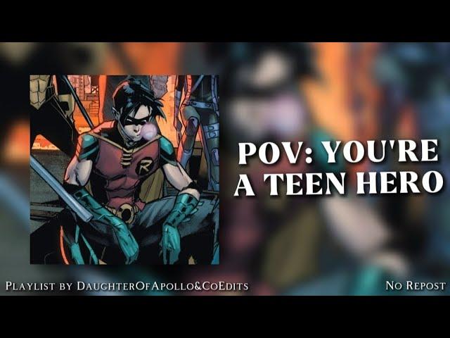 POV: You're a teen hero | edit audio playlist