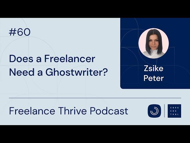 Does a Freelancer Need a Ghostwriter? | Ep. 60 with Zsike Peter