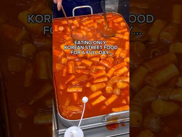 EATING ONLY KOREAN STREET FOOD FOR A FULL DAY #shorts #viral #mukbang