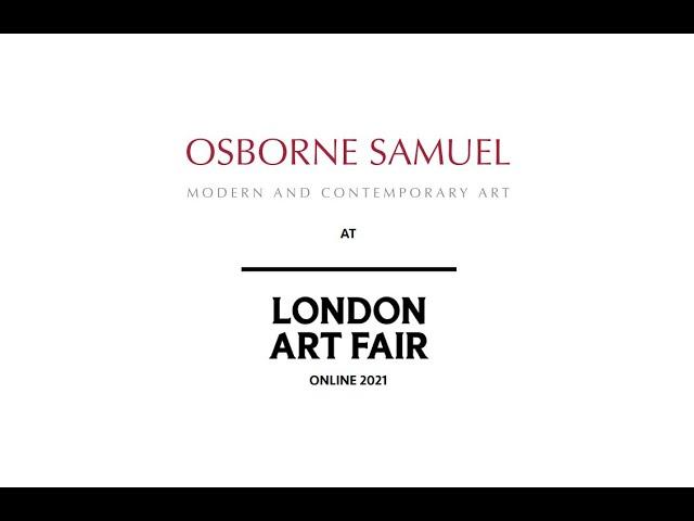 Osborne Samuel Gallery at London Art Fair Online 2021