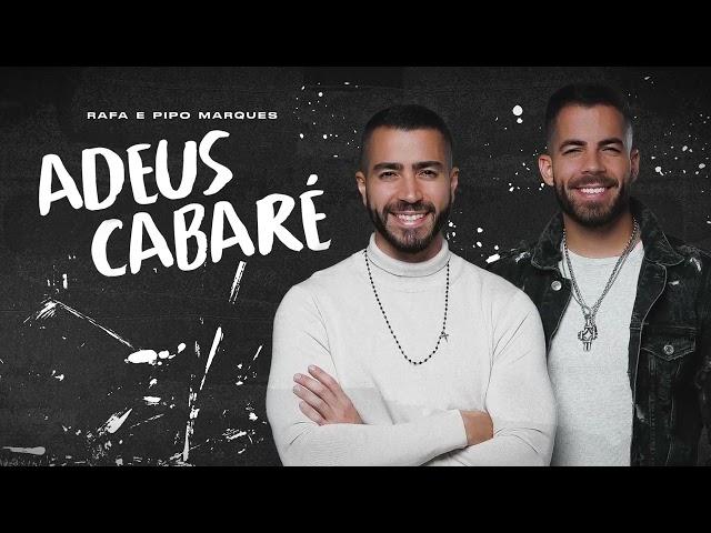 ADEUS CABARÉ - Rafa e Pipo Marques