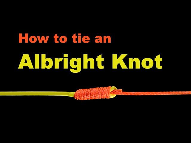 Fishing Knots - How to tie an Albright Knot. (Braided line to Fluorocarbon leader line).