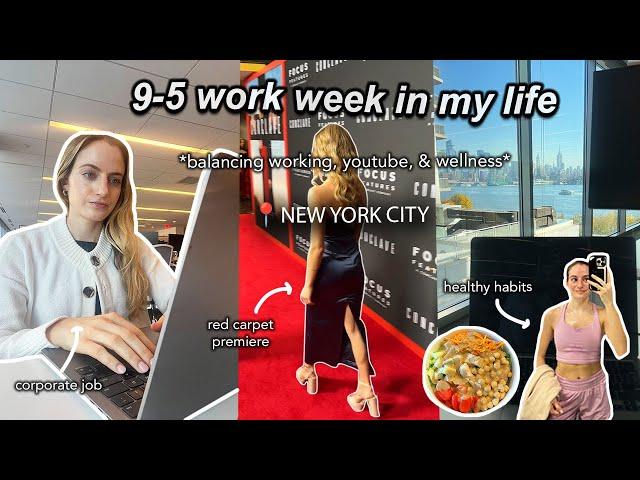 NYC corporate work vlog: balancing my 9-5 job, youtube, & wellness ft red carpet movie premiere !!