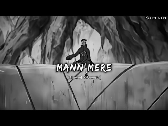 Mann Mera [Slowed + Reverb] Bollywood hindi lofi song #obito #fyp #rin #anime