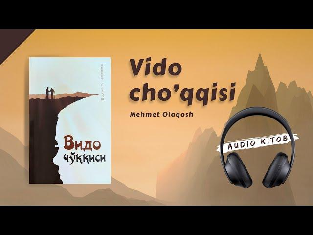 Vido cho'qqisi | Mehmet Olaqosh