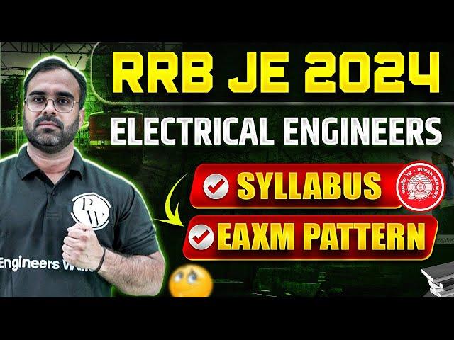 RRB JE 2024 | RRB JE Electrical Engineering | Syllabus? Exam Pattern? 