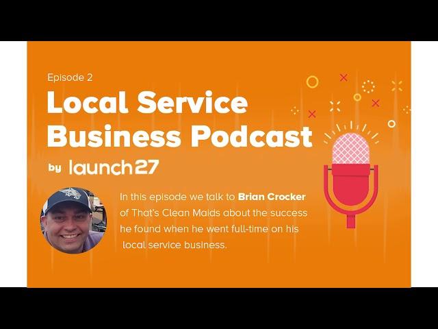 Episode 2: Local Service Business Podcast chats with Brian Crocker