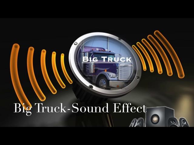 Big Truck-Sound Effect